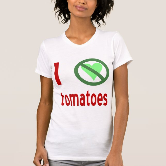 Jag hatar tomater. Inget kärlek Tee Shirt (Framsida)