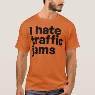 Jag hatar trafik sylt t shirt