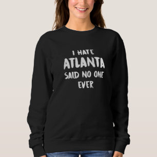 Jag Hate Atlanta sa ingen någonsin Georgia Keepsak T Shirt