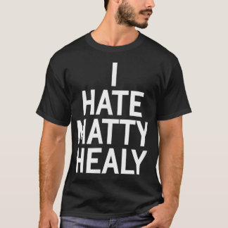Jag Hate Matty Healy T-Shirt