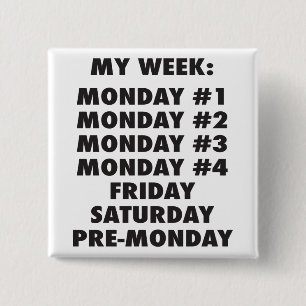 Jag Hate Mondays - Lustig Novelty Knapp
