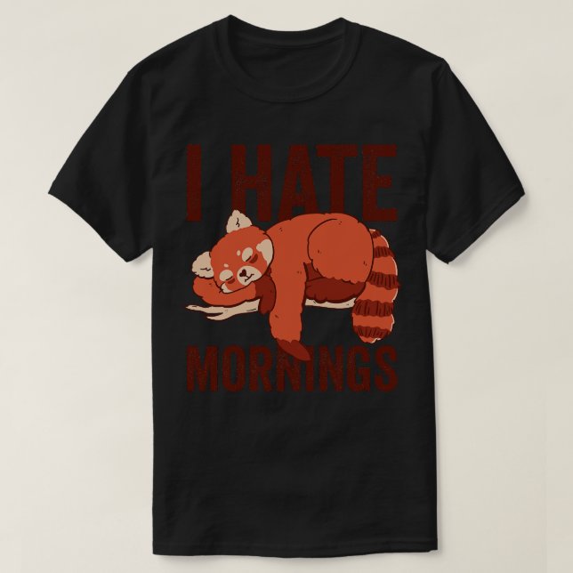 Jag Hate Mornings Red Panda T Shirt (Design framsida)