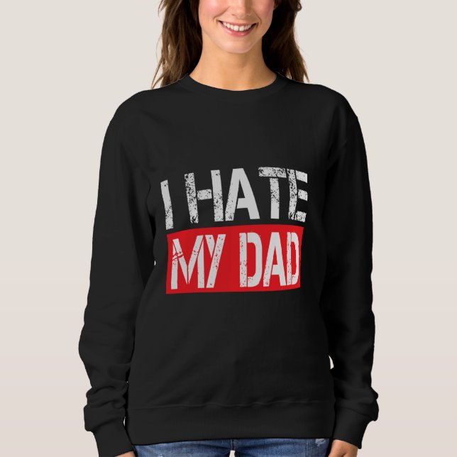 Jag Hate My Pappa Funny Joke Sarcastic T Shirt (Framsida)