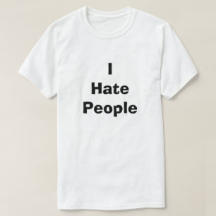 Jag Hate People Funny Dirty Humor Joke Fånig Snark T-shirt