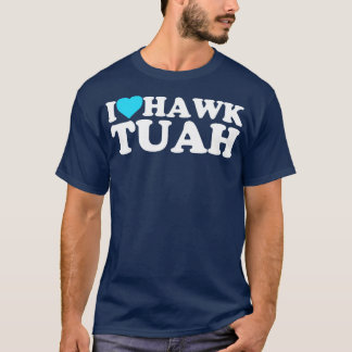 Jag Heart Hawk Tuah T Shirt