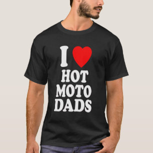 Jag Heart Kärlek Hett Moto Pappor Motorcycle Dirt T Shirt