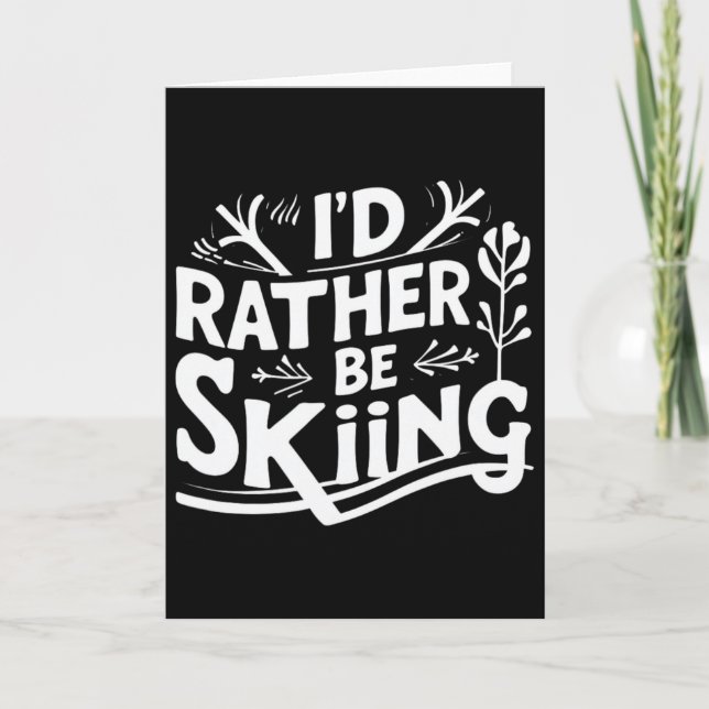 Jag hellre åker skidor Roliga skidor citat kläder  Kort (Framsida)