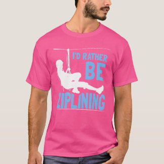 Jag hellre än Ziplining Hobby Zipline Sport familj T Shirt
