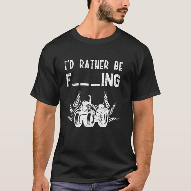 Jag hellre är jordbruk rolig traktor bonde present t shirt (Framsida)