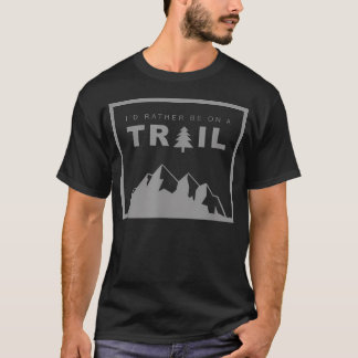 Jag hellre är på en stig t shirt