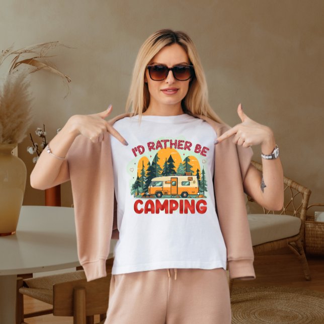 Jag hellre campade  t shirt (Skapare uppladdad)