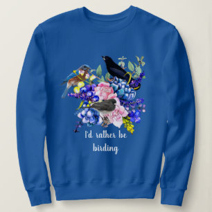 Jag hellre Fågelskådning Ros Blommig T Shirt