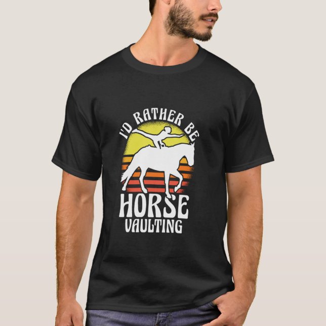 Jag hellre hästvälvning Ridning Akro T Shirt (Framsida)