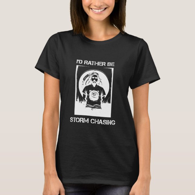 Jag hellre jagar stormmeteorolog Tornado  T Shirt (Framsida)