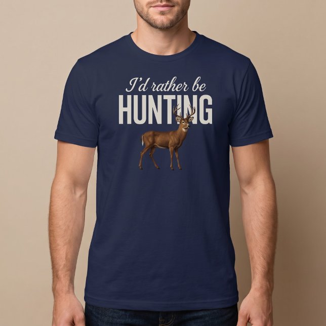 Jag hellre jagar t shirt (Skapare uppladdad)