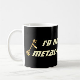 Jag hellre metalldetektering Rolig Detectorist Kaffemugg