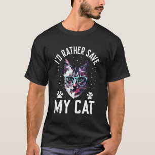 Jag hellre räddar mina kattvänner Katt kompis kat T Shirt