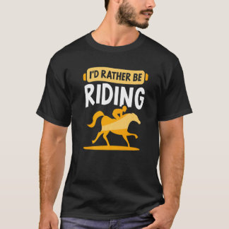 Jag hellre rider Häst ryttare Equestrian T Shirt