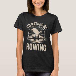 Jag hellre roar rolig roddare t shirt