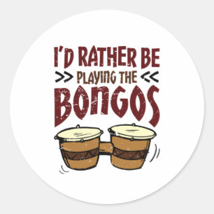 Jag hellre spelade bongotrummor Bongo-trummis Runt Klistermärke