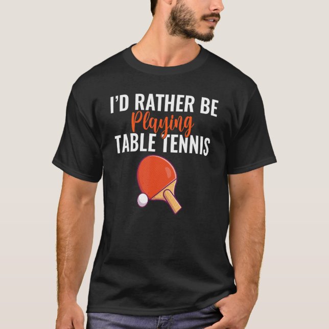 Jag hellre spelade bordtennis t shirt (Framsida)