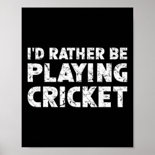 Jag hellre spelade cricket poster