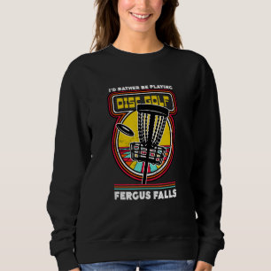 Jag hellre spelade discgolf i Fergus Falls Fu T Shirt