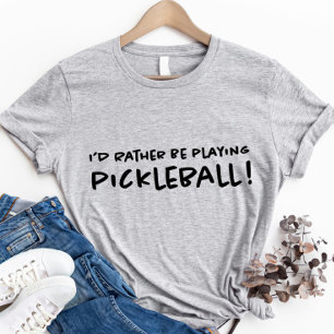 Jag hellre spelade Pickleball Söt Cool Sport T Shirt