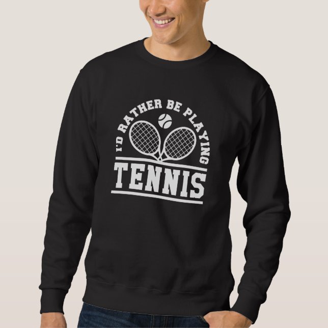 Jag hellre spelar tennis lång ärmad tröja (Framsida)