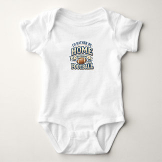 Jag hellre vara hemma och titta på fotboll Baby T- T Shirt