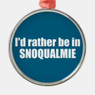 Jag hellre vara i Snoqualmie Washington Julgransprydnad Metall