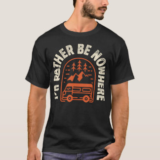 Jag hellre vara ingenstans grafisk t-shirt Vanlife