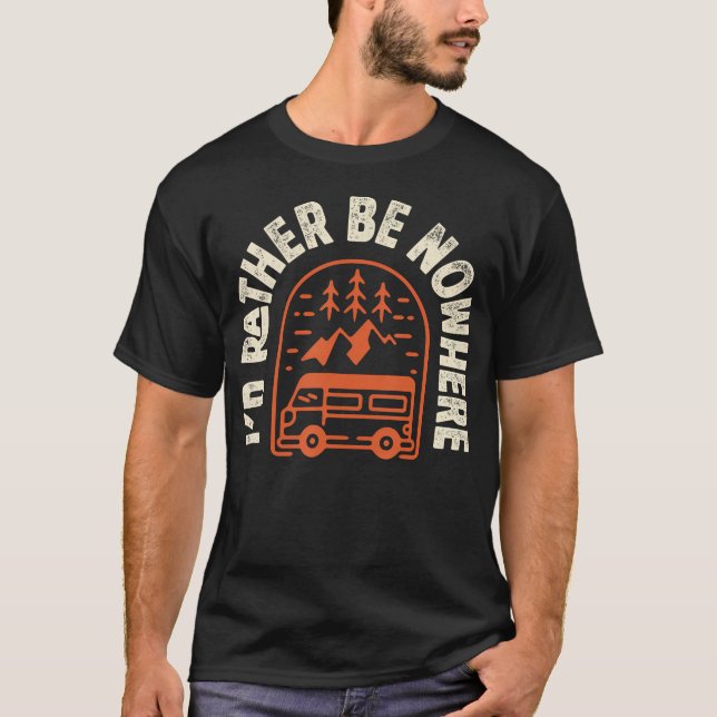 Jag hellre vara ingenstans grafisk t-shirt Vanlife (Framsida)