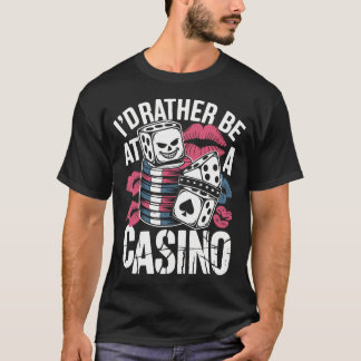Jag hellre vara på kasinot Roliga spelautomater Po T Shirt