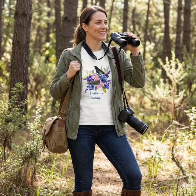 Jag hellre vore fågelskådare / Fågelälskare T Shirt (bird lovers t-shirt for her)
