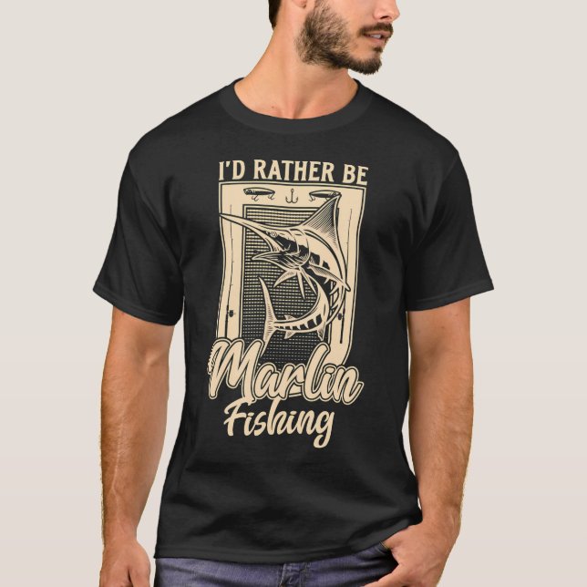 Jag hellre vore Marlin Fiske Fiskare T Shirt (Framsida)