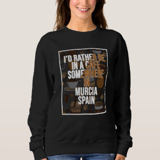 Jag hellre vore på en café någonstans i Murcia T Shirt