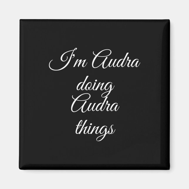 Jag heter Audra Doing Audra Sak Funny Birthday Nam Magnet (Framsidan)