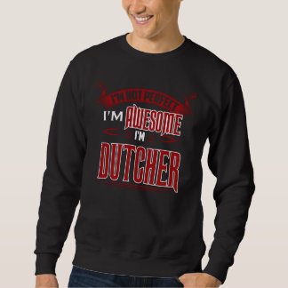 Jag heter Fantastisk. JAG ÄR DUTCHER. Gift Birthda Sweatshirt