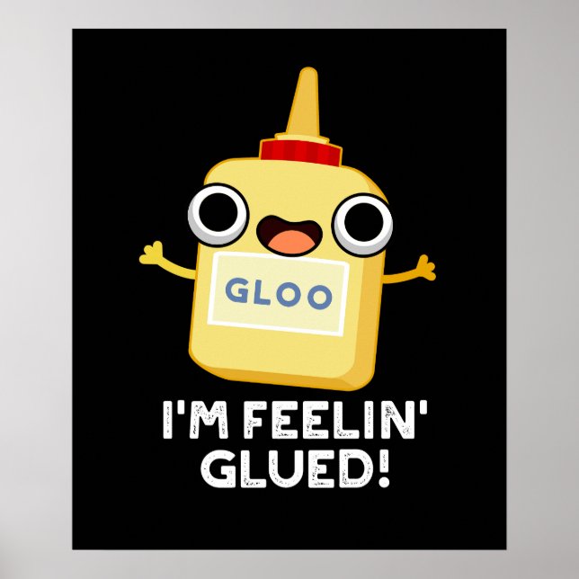 Jag heter Feelin Glued Funny Glue Pun Mörk BG Poster (Framsidan)