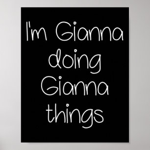 Jag heter Gianna Doing Funny Sak Women Namn Birthd Poster