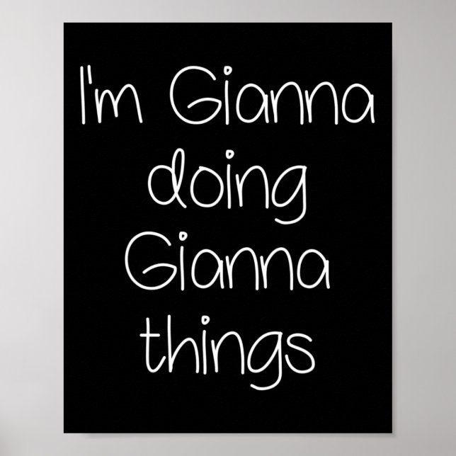 Jag heter Gianna Doing Funny Sak Women Namn Birthd Poster (Framsidan)