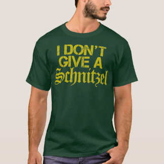 Jag heter inte Ge A Schnitzel - Lustigt tyska Souv T Shirt
