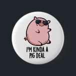 Jag heter Kinda A Gris Deal Funny Animal Pun Knapp<br><div class="desc">Jag är Kinda A Gris Deal Funny Animal Pun har en söt gris tittar verkligen coola i sina krydda solglasögon. Perfektens gåva till familj och vänner som kärlek söta gris pungar.</div>