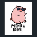 Jag heter Kinda A Gris Deal Funny Animal Pun Poster<br><div class="desc">Jag är Kinda A Gris Deal Funny Animal Pun har en söt gris tittar verkligen coola i sina krydda solglasögon. Perfektens gåva till familj och vänner som kärlek söta gris pungar.</div>