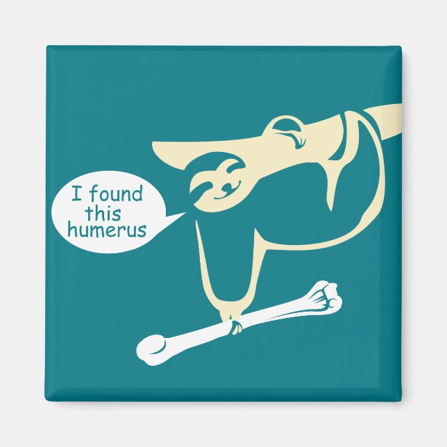Jag hittade den här Humerus funny Sloth Magnet (Framsidan)