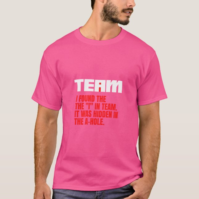 Jag hittade den i teamet. Dess Gömt i A-Hål T Shirt (Framsida)