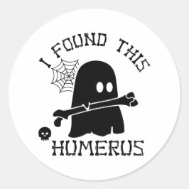Jag hittade denna humerus Halloween-dekal Runt Klistermärke