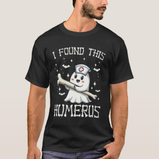 Jag hittade denna humerus Halloween sjuksköterska  T Shirt