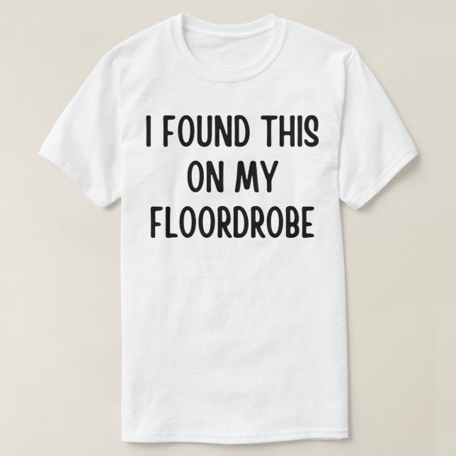 Jag hittade det här på min våning t shirt (Design framsida)